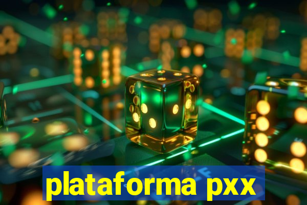 plataforma pxx